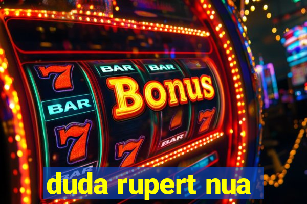 duda rupert nua